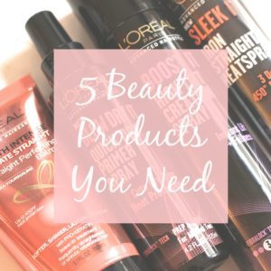 5 Beauty Products You need