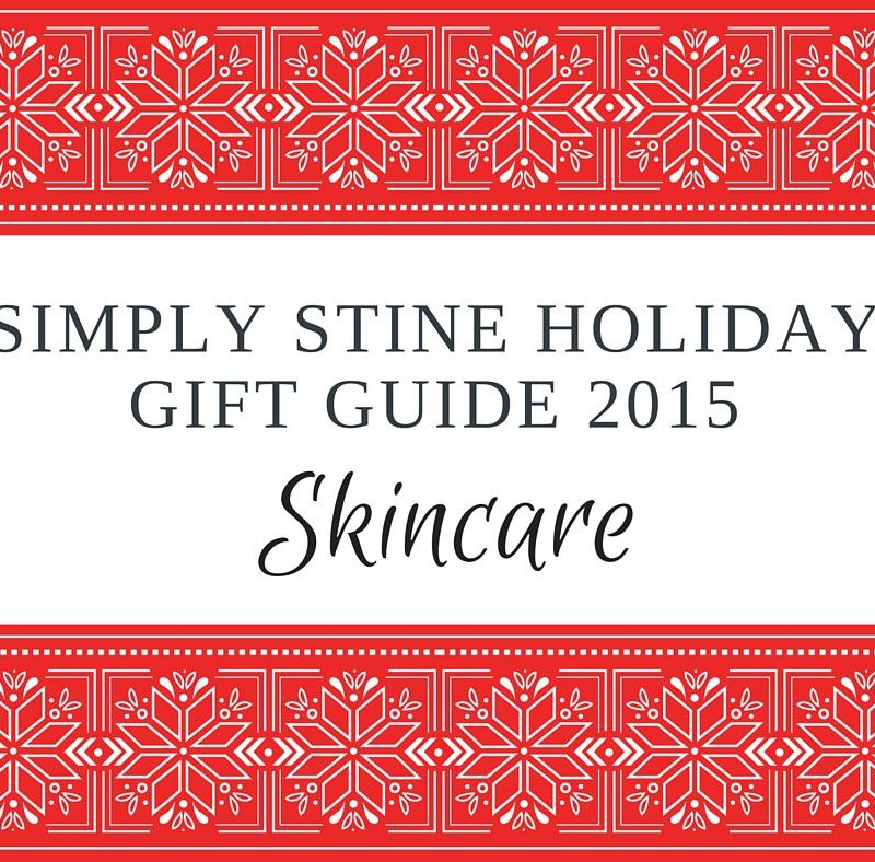 Simply Stine Holiday Gift Guide 2015: Skincare Lovers