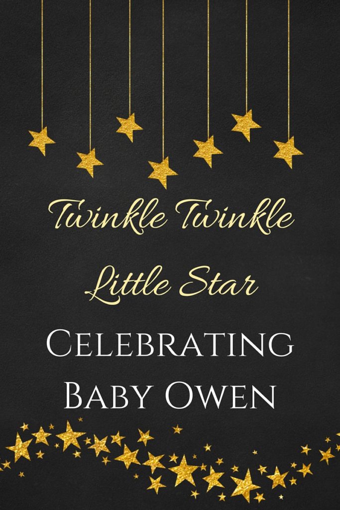 Twinkle Twinkle Little StarCelebrating baby Owen