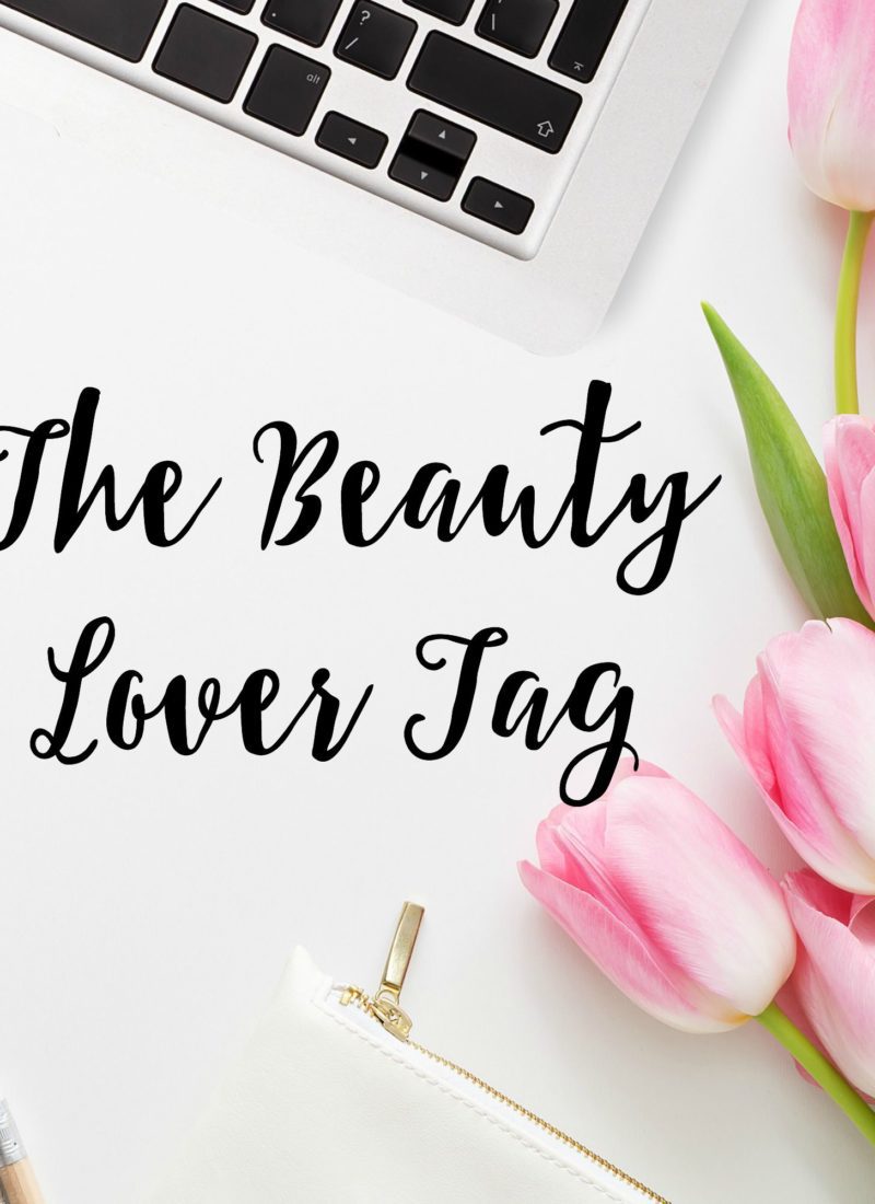 The Beauty Lover Tag