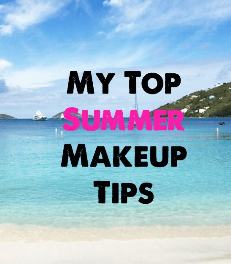 My Top Summer Makeup Tips