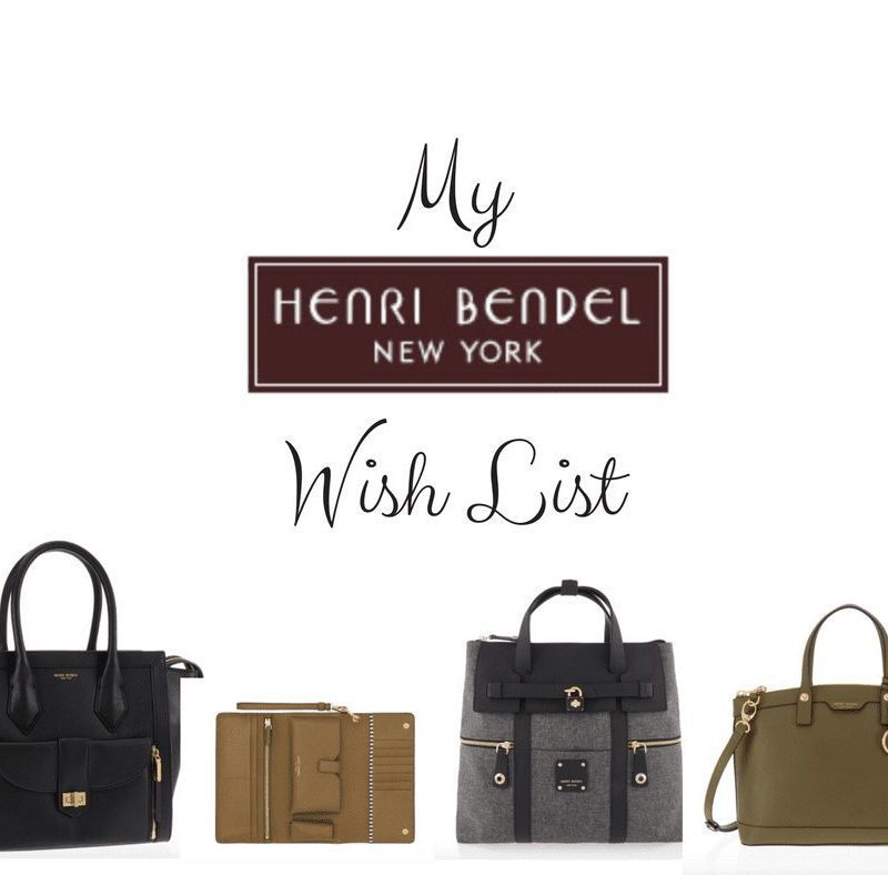 My Henri Bendel Wish List