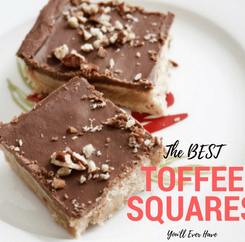 The Best Toffee Squares You’ll Ever Eat