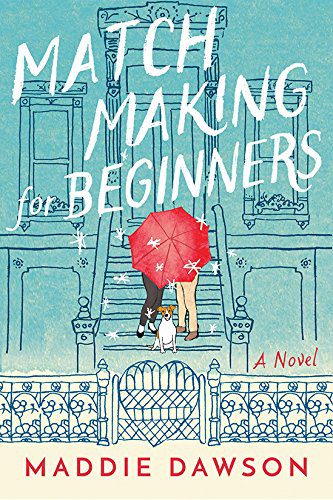 Match Making for Beginners by Maddie Dawson 