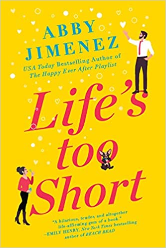 Life's Too Short by Abby Jimenez 