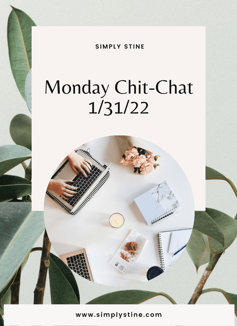 Monday Chit-Chat: 1/31/22