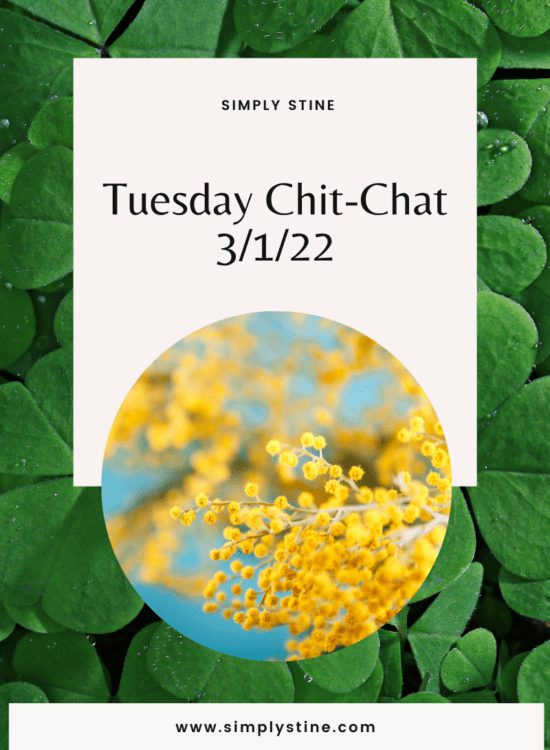 Tuesday Chit-Chat 3/1/22