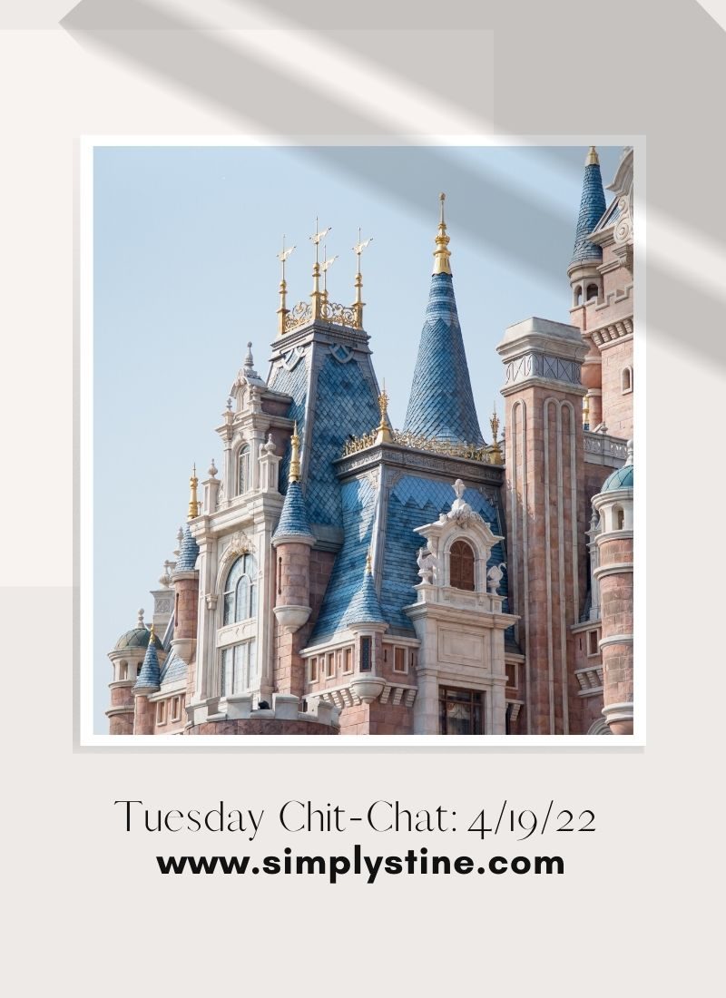 Tuesday Chit-Chat: April 19, 2022