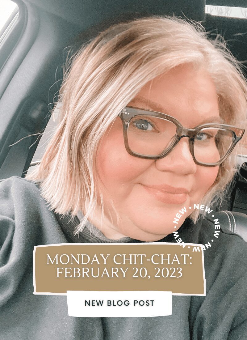 Monday Chit Chat February 20 2023 Simply Stine