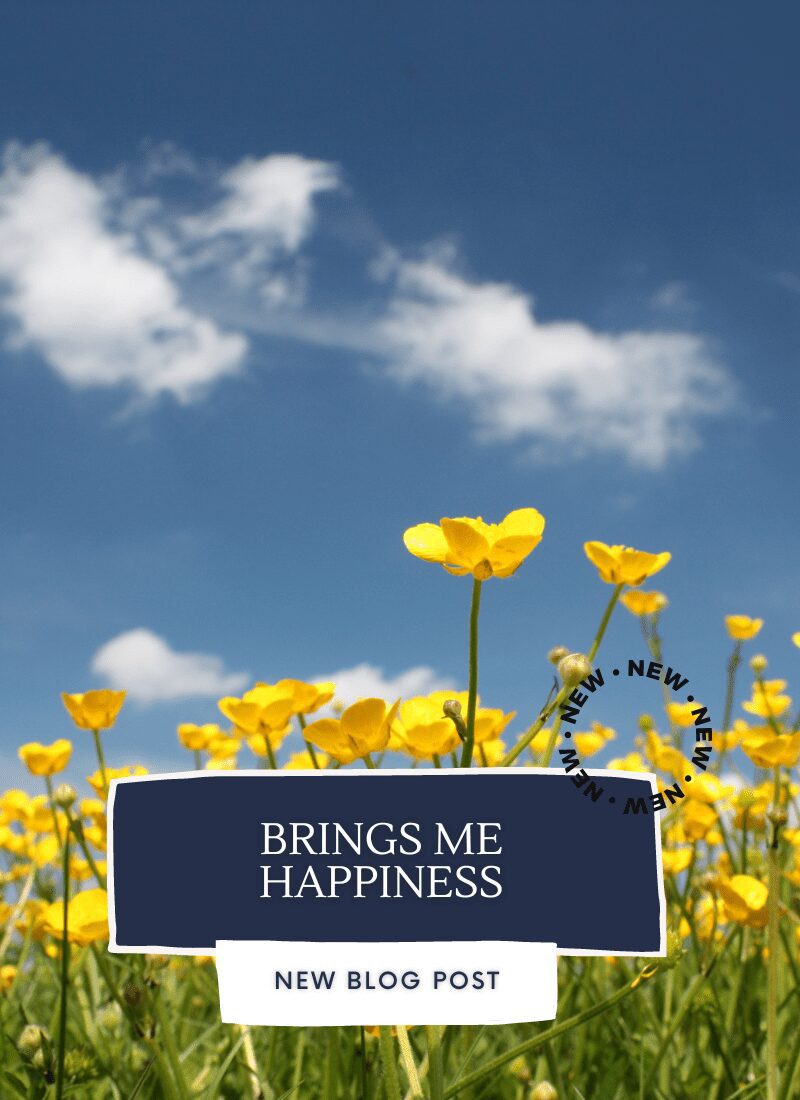 Brings me happiness: Peace and Joy